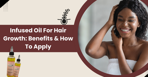 Infused Oil for hair growth: Benefits & How to apply